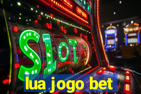 lua jogo bet